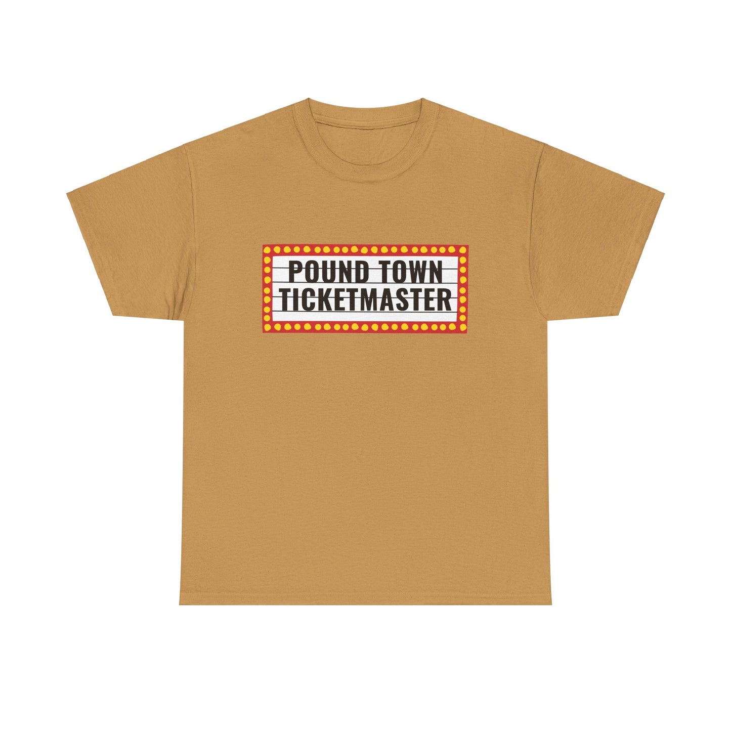 "Pound Town Ticketmaster" Heavy Cotton Tee