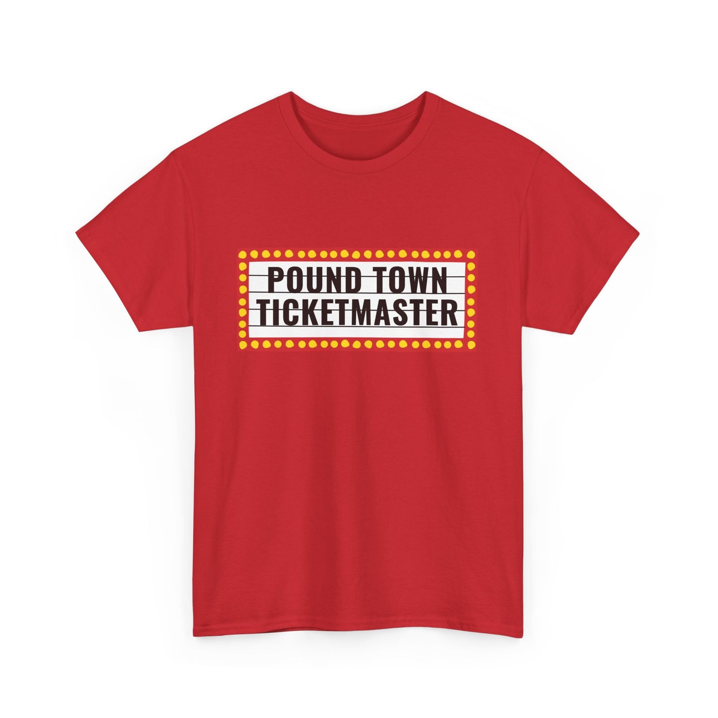 "Pound Town Ticketmaster" Heavy Cotton Tee