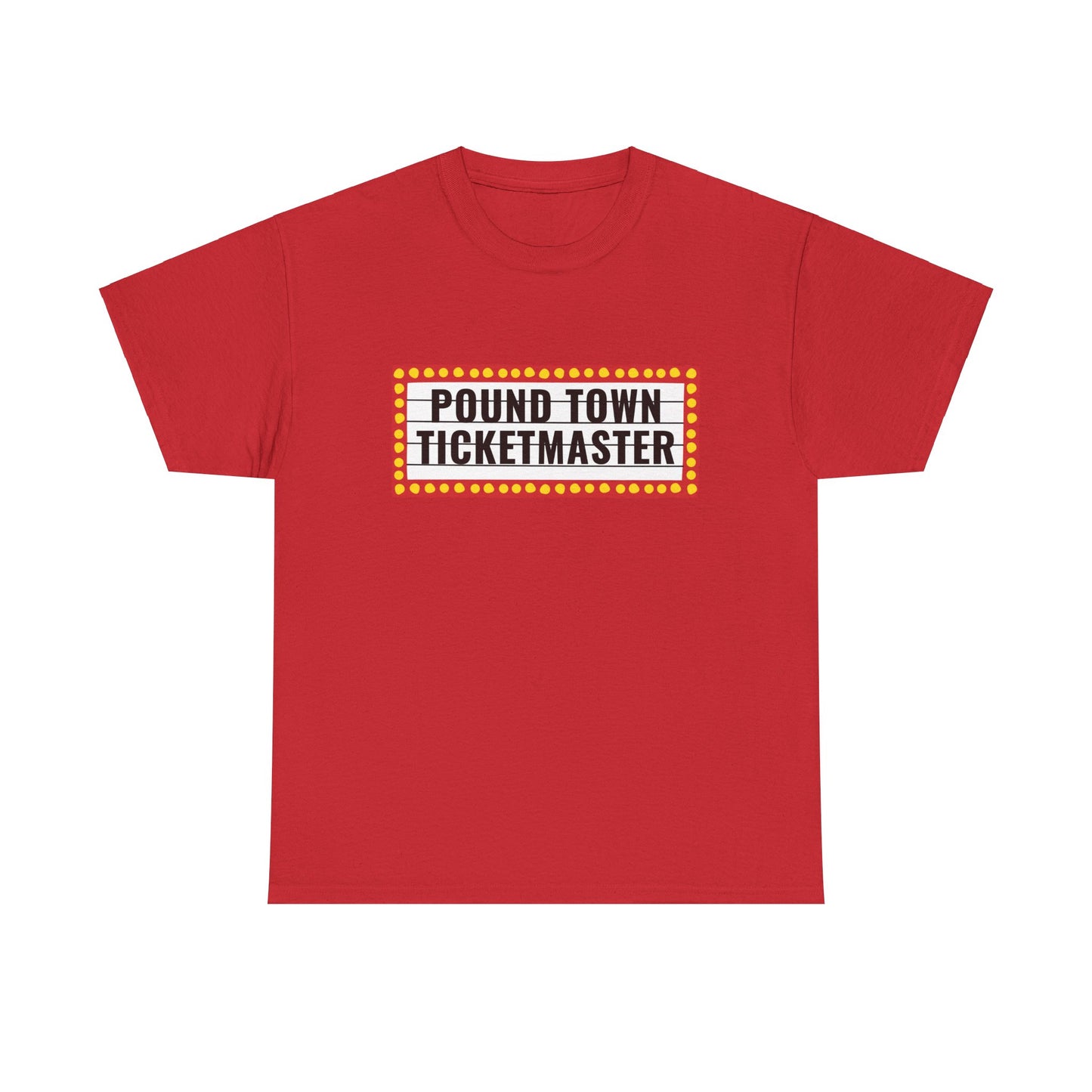"Pound Town Ticketmaster" Heavy Cotton Tee