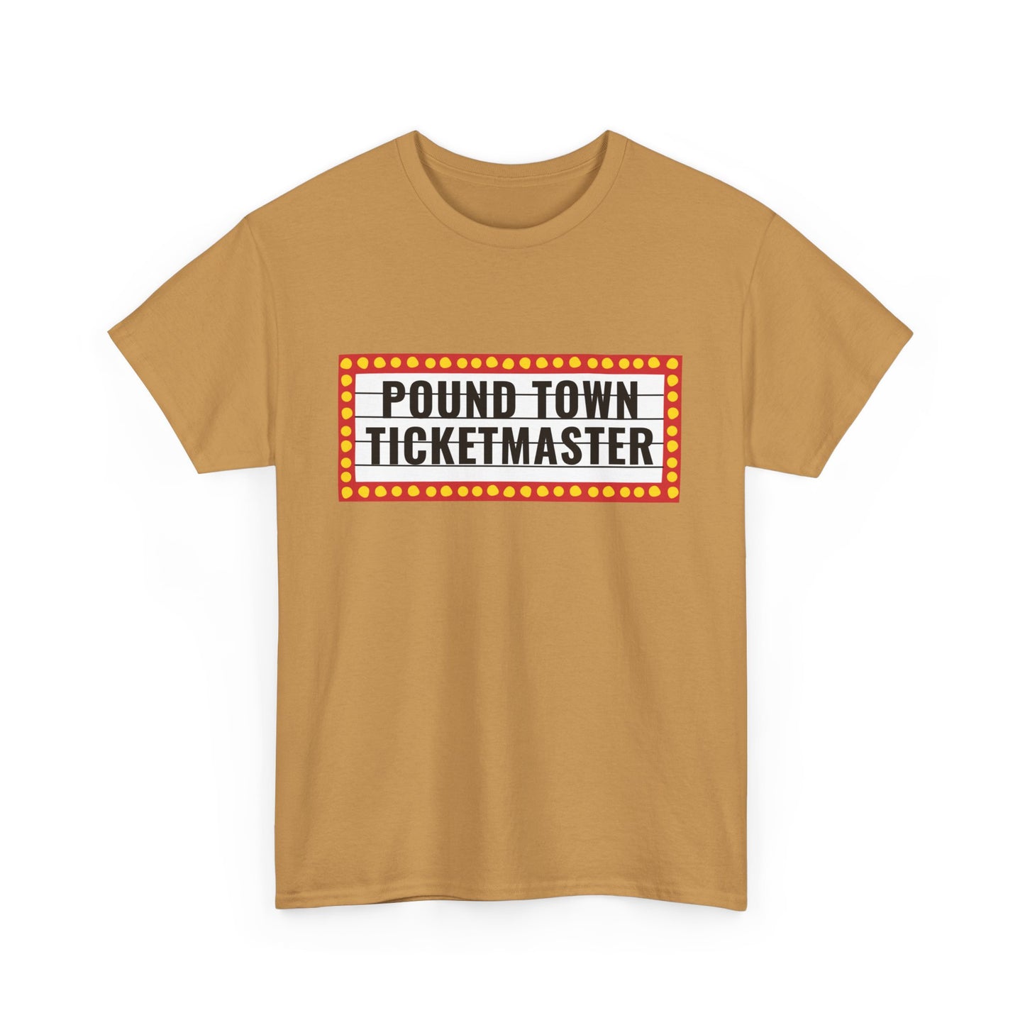 "Pound Town Ticketmaster" Heavy Cotton Tee