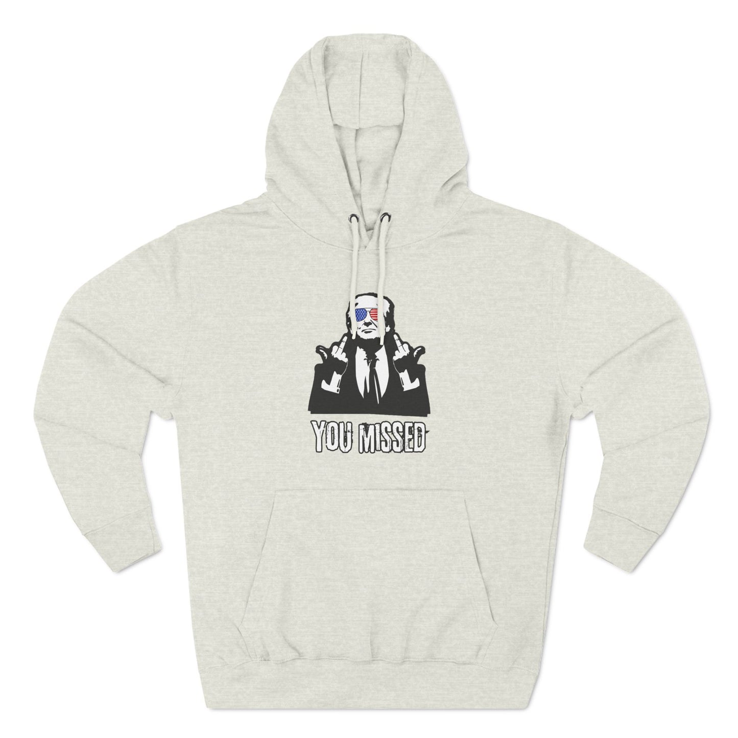"You Missed" Three-Panel Fleece Hoodie