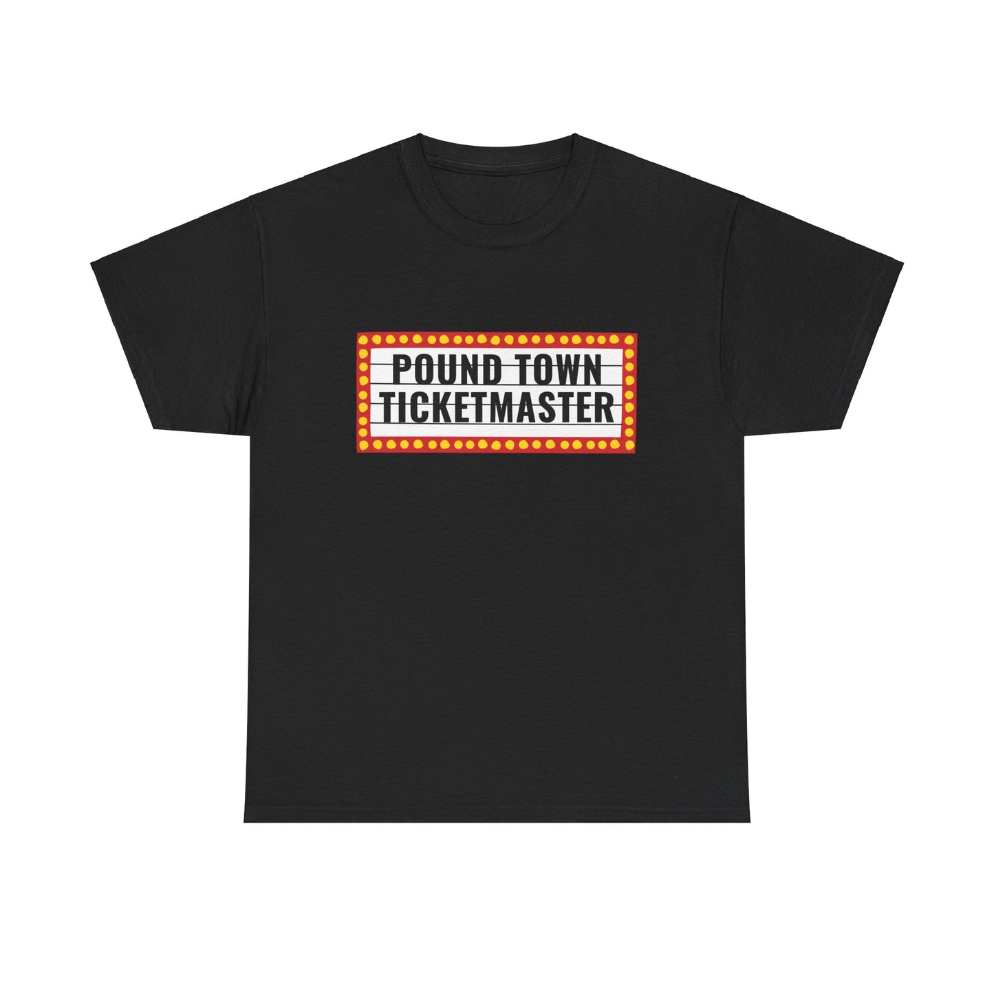 "Pound Town Ticketmaster" Heavy Cotton Tee